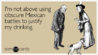 not-above-using-obscure-cinco-de-mayo-ecard-someecards.jpg